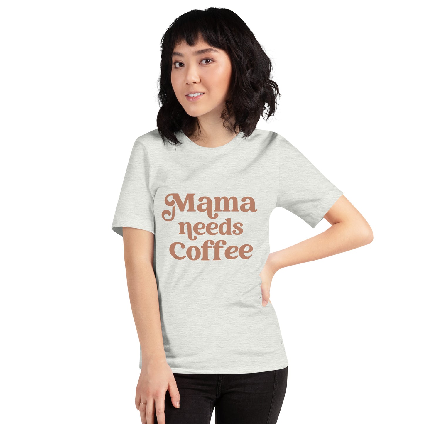 Mama Needs Coffee Unisex Shirt